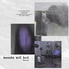 WOUNDS WILL HEA.L