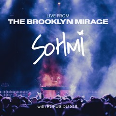 SOHMI Live @ Brooklyn Mirage 2022 (w/ Rufus Du Sol)