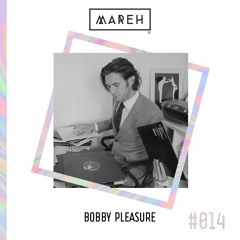 Mareh Mix - Episode #14: Bobby Pleasure (2020 Vision)