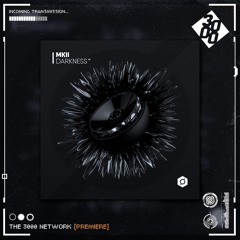 MKII - Darkness [The 3000 Network Premiere]