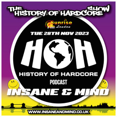 The History Of Hardcore Show - Insane & Mind - Sunrise FM - 28th Nov 2023