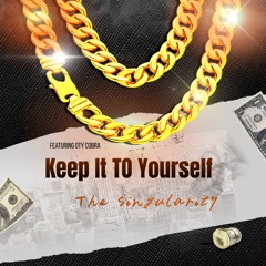 Keep It To Yourself Feat. OTY Cobra