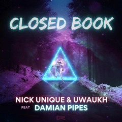 Nick Unique & Uwaukh Feat. Damian Pipes - Closed Book (Tronix DJ Remix Edit)