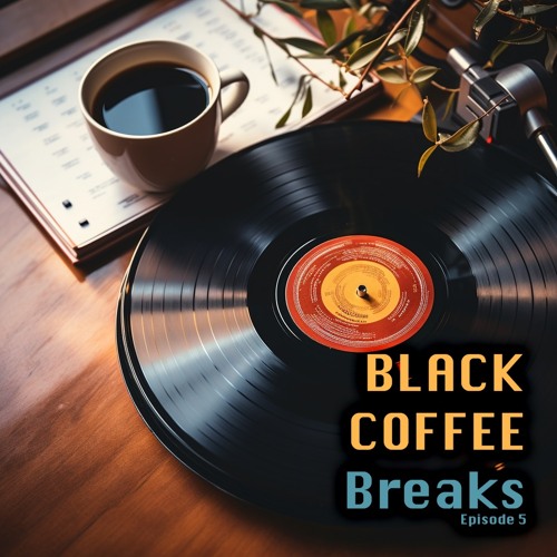 Black Coffee Breaks - Episode 5