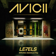 AVICII - LEVELS (Skrillex Remix)(Wrong Signals Flip)