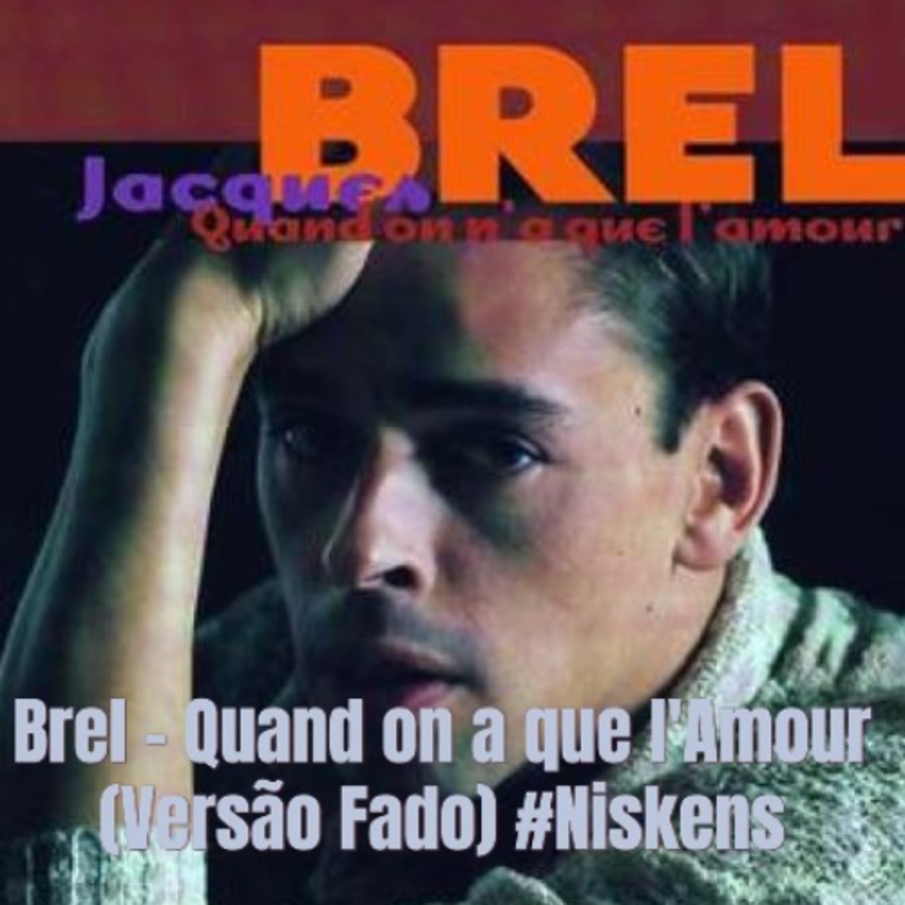 Brel - Quand on a que l'Amour (Versão Fado) #Niskens episode artwork