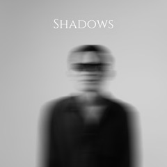 Shadows (Snippets)