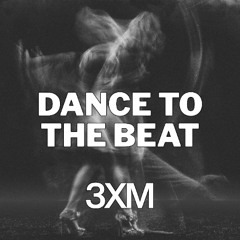 3XM - Dance to the Beat (Radio Mix)