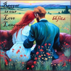 Reggae Is Our Love Language