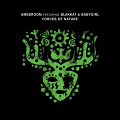 Amberoom feat. Blakkat & BabyGirl - Forces Of Nature (Radio Slave 'New Age Of Love' Remix Part II)