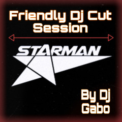 Starman Friendly DJ Cut by Dj Gabo