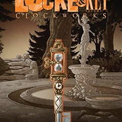 [ACCESS] EPUB KINDLE PDF EBOOK Locke & Key Vol. 5: Clockworks (Locke & Key Volume) by