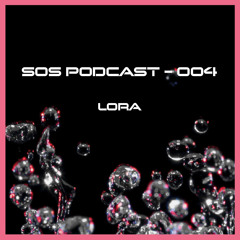 Lora | SoS Cast 004