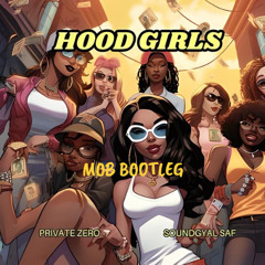 Private Zero - Hood Girls (MOB Bootleg)