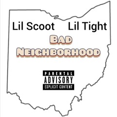 Bad Neighborhood ft Lil Scoot