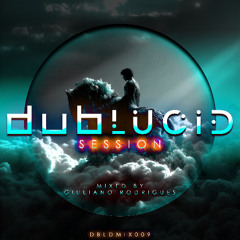 DUBLUCID Session 009