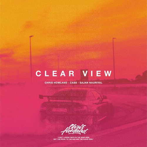 Chris Howland x CASS x Sajan Nauriyal - Clear View