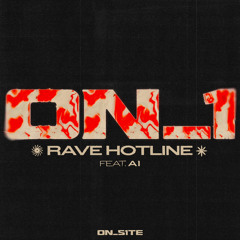 ON_1, AI - Rave Hotline