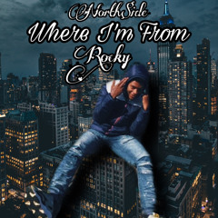 NorthSide Rocky - Where I'm From
