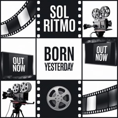 Sol Ritmo - Born Yesterday