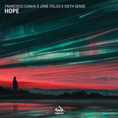 Francisco Cunha X Jone Fields X Sixth Sense - Hope