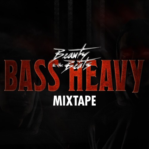 Beauty \u0026 the Beats - Bass Heavy Mixtape 