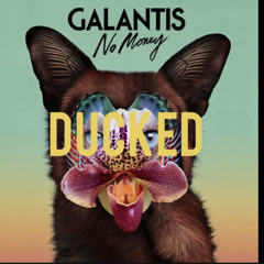 GALANTIS - NO MONEY (DUCKHEAD EDIT)