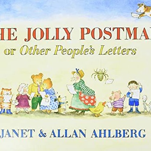 Read [EPUB KINDLE PDF EBOOK] The Jolly Postman by  Allan Ahlberg &  Janet Ahlberg 📩