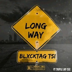 LONG WAY w/ Triple Jay Cee