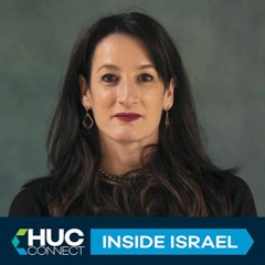 HUC Connect: Inside Israel with Rabbi Talia Avnon-Benveniste