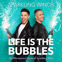 download EPUB 📂 Life Is the Bubbles: An Effervescent Guide to Sparkling Wine by  Spa