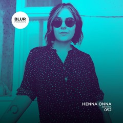 Blur Podcasts 052 - Henna Onna (Armenia)