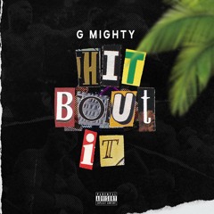 G Mighty - Hit Bout It