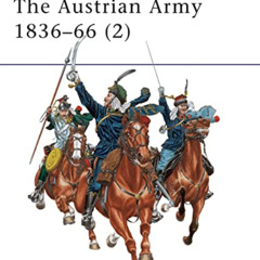 [Read] EPUB 📑 The Austrian Army 1836-1866 (2): Cavalry (Men at Arms, Vol. 329) by  D