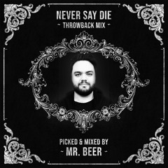 Never Say Die Throwback Mix