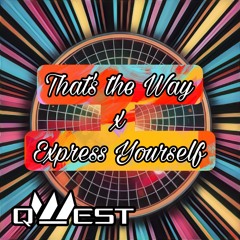 That's the Way x Express Yourself (Mix) ( Mochakk Nari )