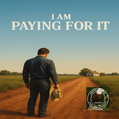 I Am Paying for It - Every Day Without You