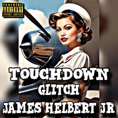 Touchdown Featuring Glitch (Produced By Legion Beats)
