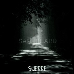Suerre - Sad Heard