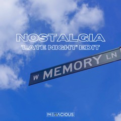 Nostalgia (Menacious 'Late Night' Edit)