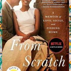 ✔Audiobook⚡️ From Scratch: A Memoir of Love, Sicily, and Finding Home
