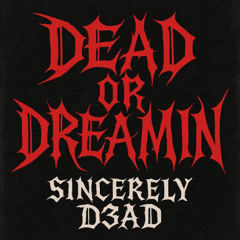 Dead or Dreamin