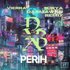 VIERRA - PERIH #EXC [ SD x COLN x PROSPERXOFFBEAT ] EXPRESS