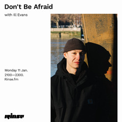 Don't Be Afraid with Ill Evans - 11 January 2021