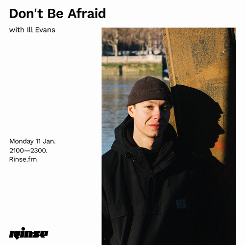 Don't Be Afraid with Ill Evans - 11 January 2021
