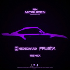 MCQUEEN (HEDEGAARD & FAUSTIX REMIX) [feat. Branco]