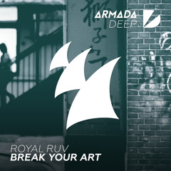 Royal Ruv - Break Your Art (Original Mix)