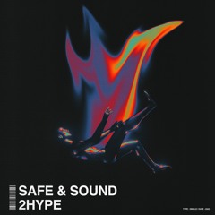 Safe & Sound - 2Hype