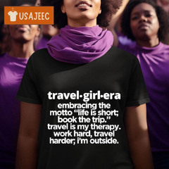 Travel Girl Era Embracing The Motto Life Is Short Book The Trip Shirt