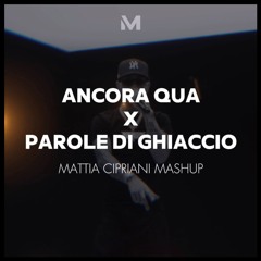 ANCORA QUA X PAROLE DI GHIACCIO (Capo Plaza, Tedua, Emis Killa) [Mattia Cipriani Mashup] - Filtered